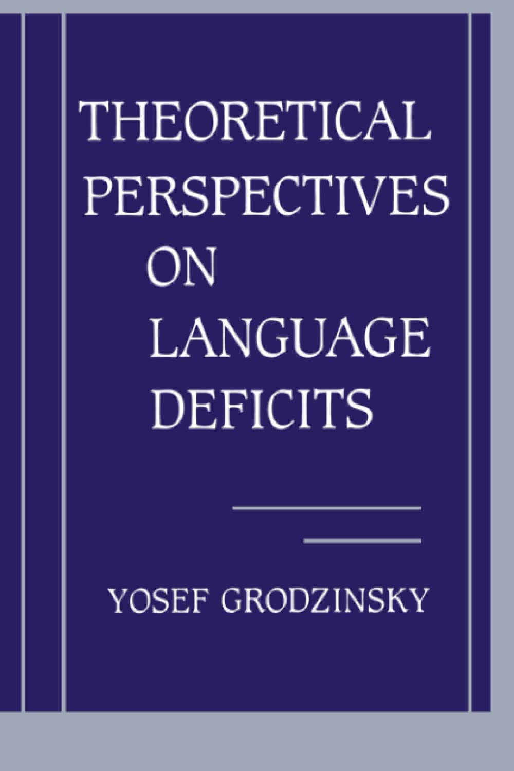 Theoretical Perspectives on Language Deficits (Bradford Books)