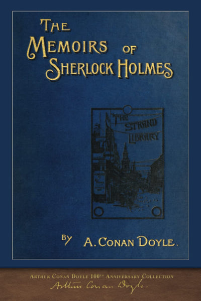The Memoirs of Sherlock Holmes (100th Anniversary Edition): With 100 Original Illustrations