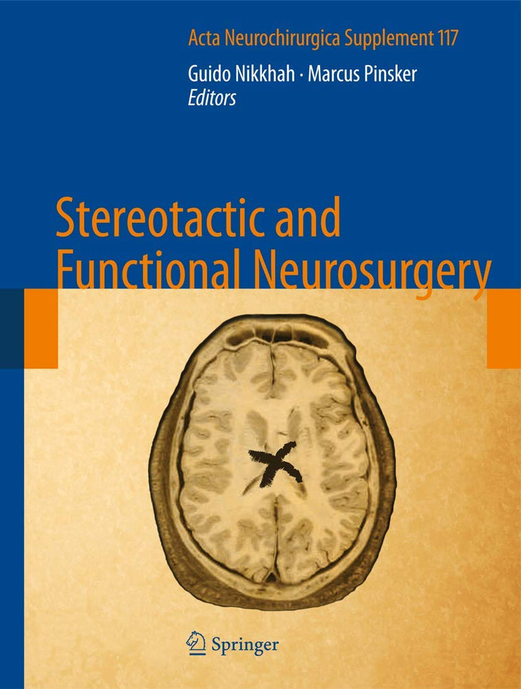Stereotactic and Functional Neurosurgery (Acta Neurochirurgica Supplement, 117)