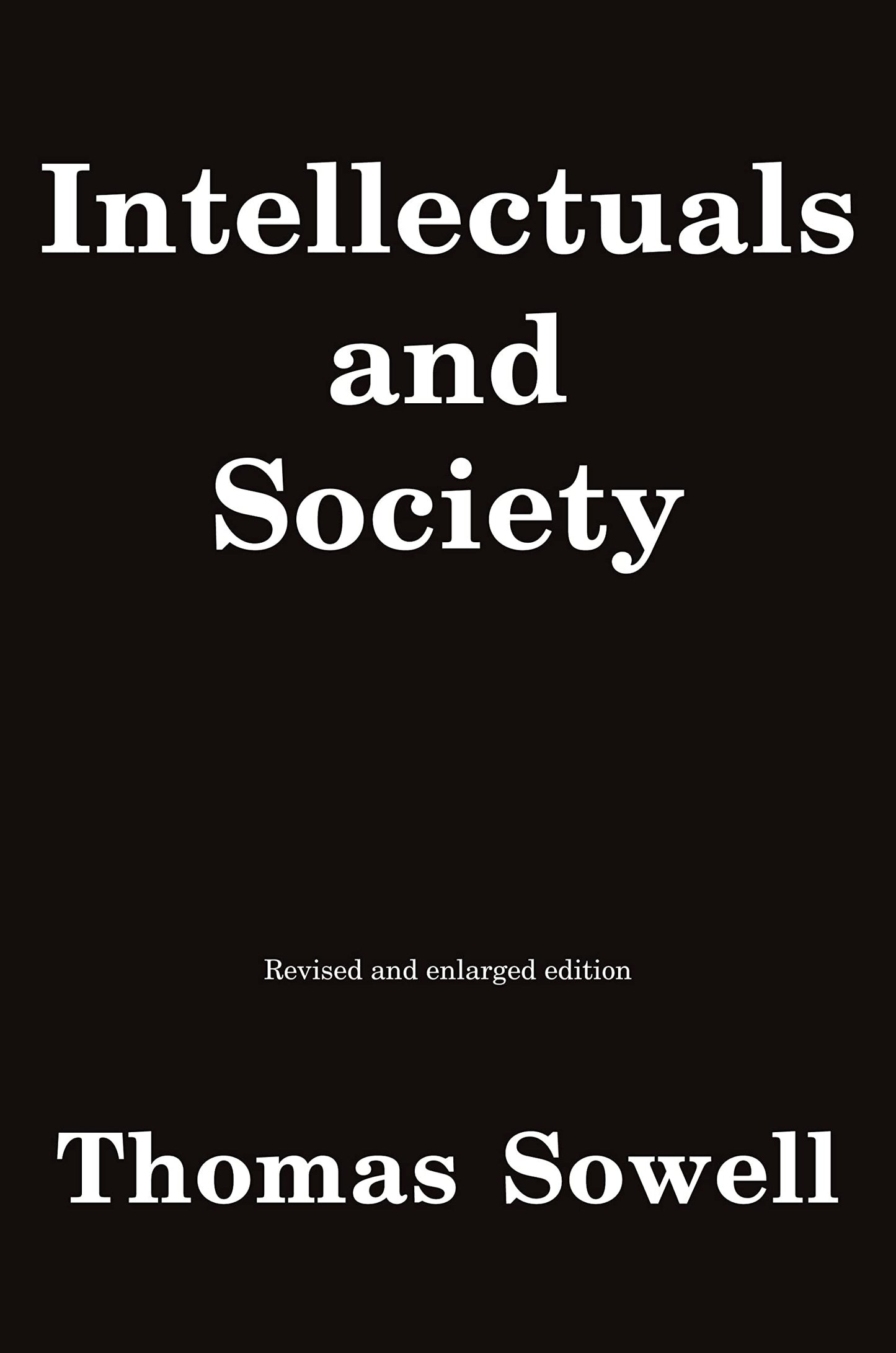 Intellectuals and Society by Thomas Sowell
