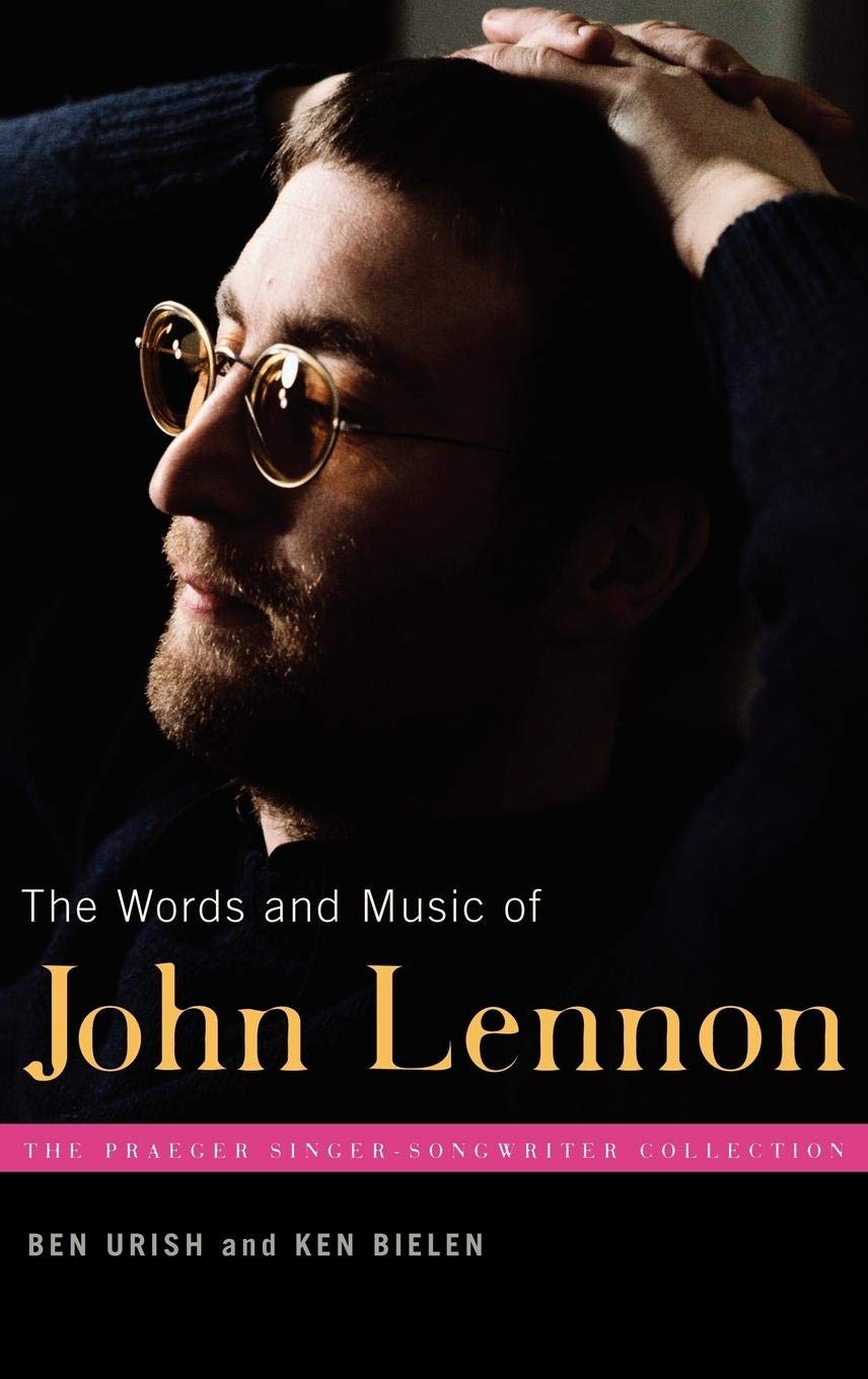 The Words and Music of John Lennon (The Praeger Singer-Songwriter Collection)