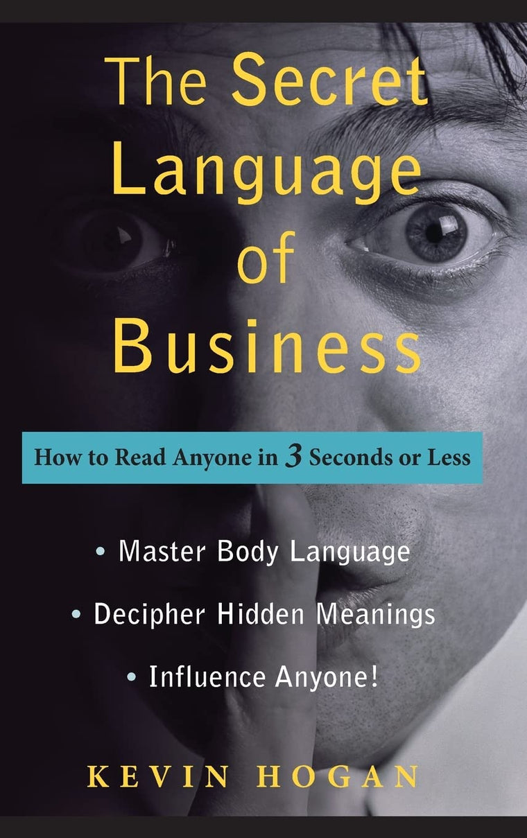 The Secret Language of Business: How to Read Anyone in 3 Seconds or Less