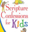 Scripture Confessions for Kids (The Scripture Confessions Series)