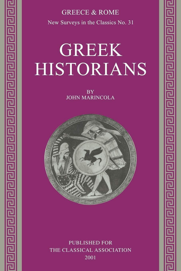 Greek Historians (New Surveys in the Classics, Series Number 31)