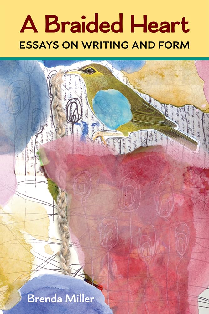 A Braided Heart: Essays on Writing and Form (Writers On Writing)