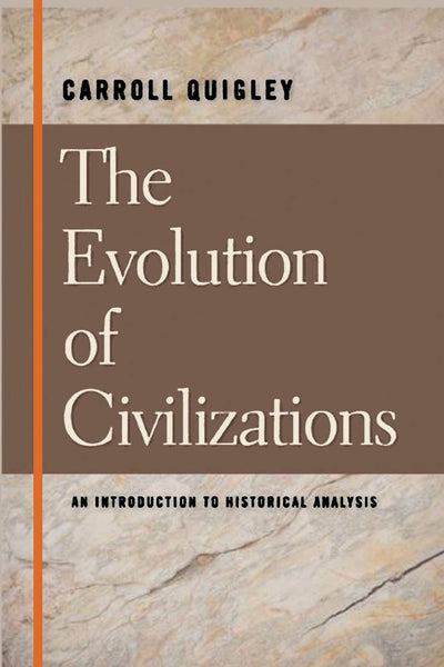 The Evolution of Civilizations An Introduction to Historical Analysis