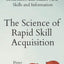 The Science of Rapid Skill Acquisition: Advanced Methods to Learn, Remember, and Master New Skills and Information (Learning how to Learn)