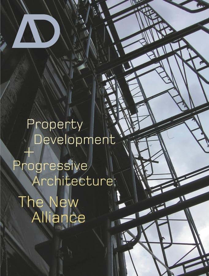 Property Development and Progressive Architecture: The New Alliance (Architectural Design)