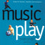 Music Play: The Early Childhood Music Curriculum Guide for Parents, Teachers & Caregivers (Jump Right in Perschool)