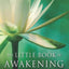 The Little Book of Awakening: Selections from the #1 New York Times Bestselling The Book of Awakening