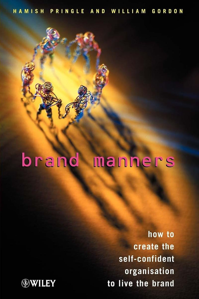 Brand Manners: How to create the self-confident organisation to live the brand
