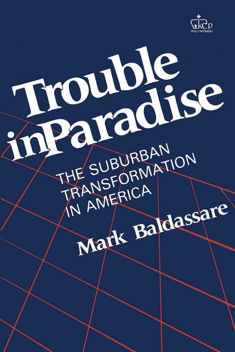 Trouble in Paradise: The Suburban Transformation of America