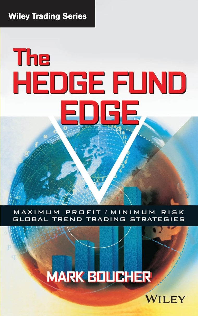 The Hedge Fund Edge: Maximum Profit/Minimum Risk Global Trend Trading Strategies (Wiley Trading)
