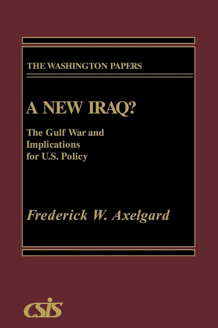 A New Iraq: The Gulf War and the Implications for U.S. Policy (The Washington Papers)