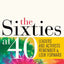 Sixties at 40: Leaders and Activists Remember and Look Forward