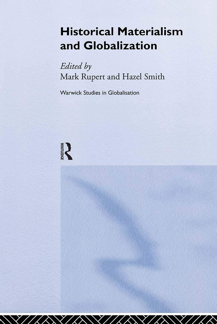 Historical Materialism and Globalisation: Essays on Continuity and Change (Routledge Studies in Globalisation)