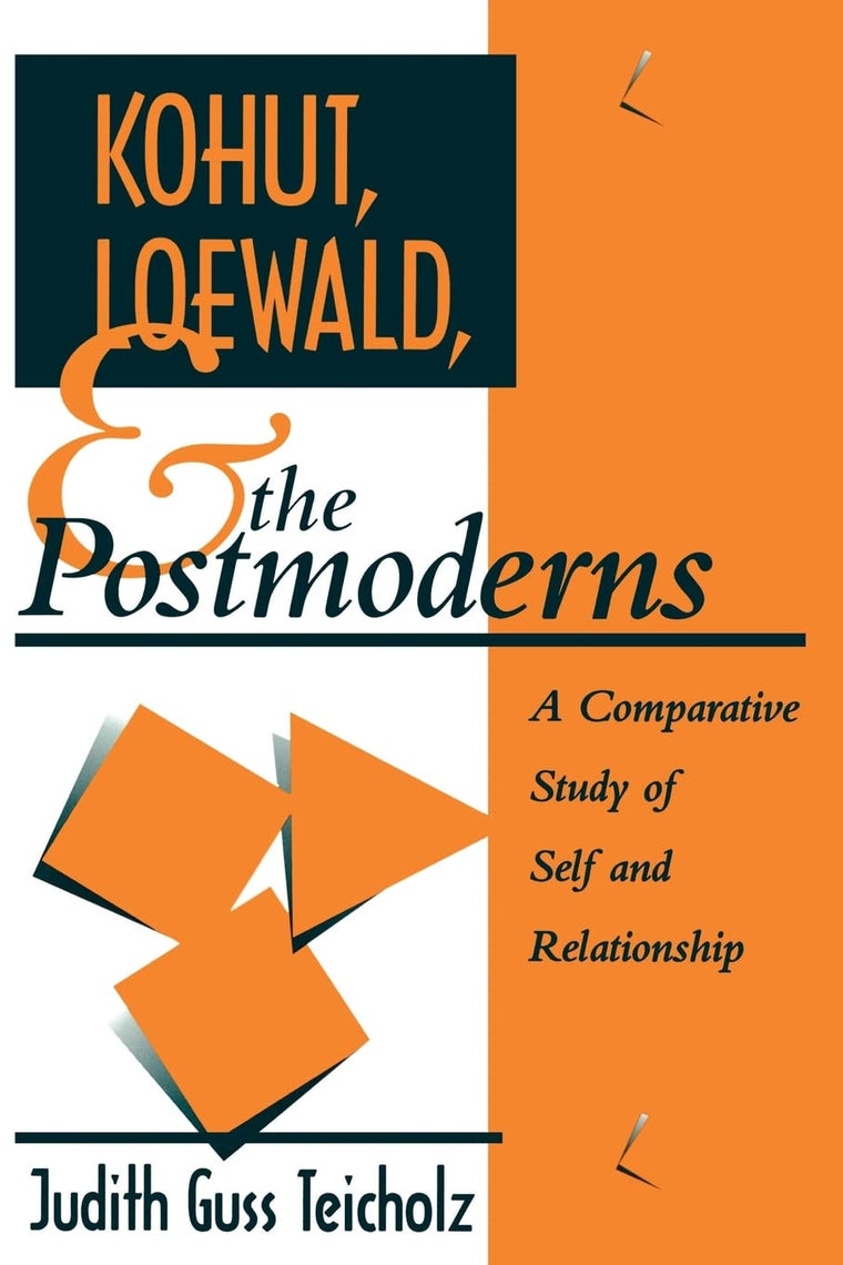 Kohut, Loewald and the Postmoderns (Psychoanalytic Inquiry Book Series)