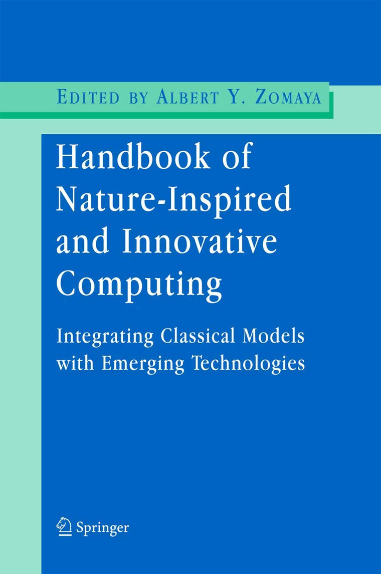 Handbook of Nature-Inspired and Innovative Computing: Integrating Classical Models with Emerging Technologies