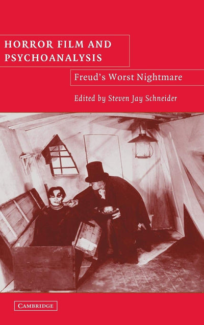 Horror Film and Psychoanalysis: Freud's Worst Nightmare (Cambridge Studies in Film)