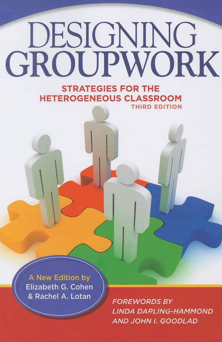 Designing Groupwork: Strategies for the Heterogeneous Classroom