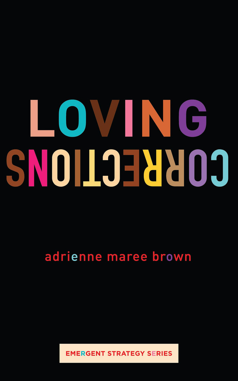 Loving Corrections (Emergent Strategy Series, 12)