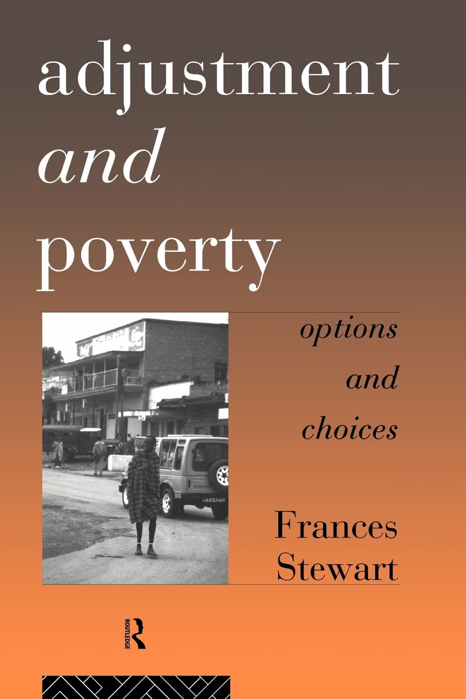 Adjustment and Poverty (Priorities for Development Economics)
