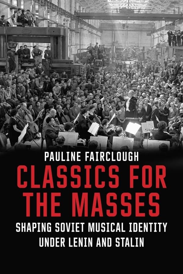 Classics for the Masses: Shaping Soviet Musical Identity und