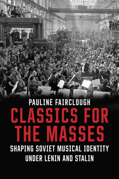 Classics for the Masses: Shaping Soviet Musical Identity und