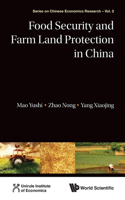 Food Security and Farm Land Protection in China (Series on Chinese Economics Research, 2)