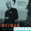 Weimar on the Pacific: German Exile Culture in Los Angeles and the Crisis of Modernism (Weimar and Now: German Cultural Criticism) (Volume 41)