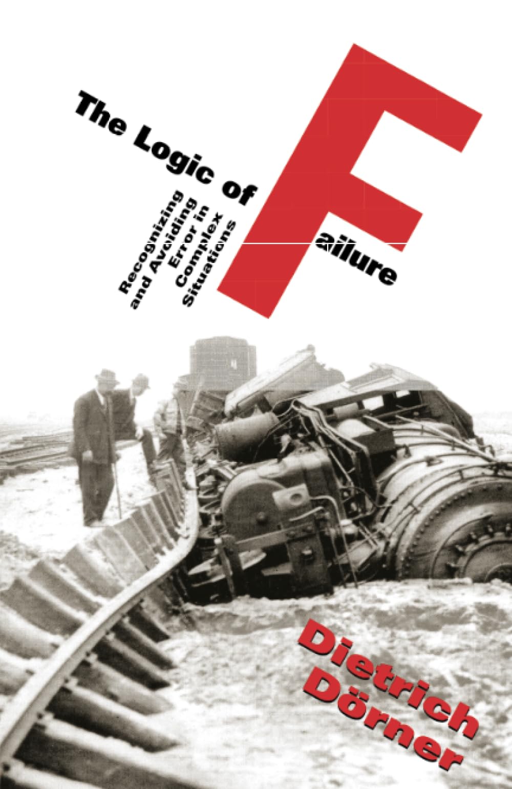 Logic Of Failure by Dorner, Dietrich
