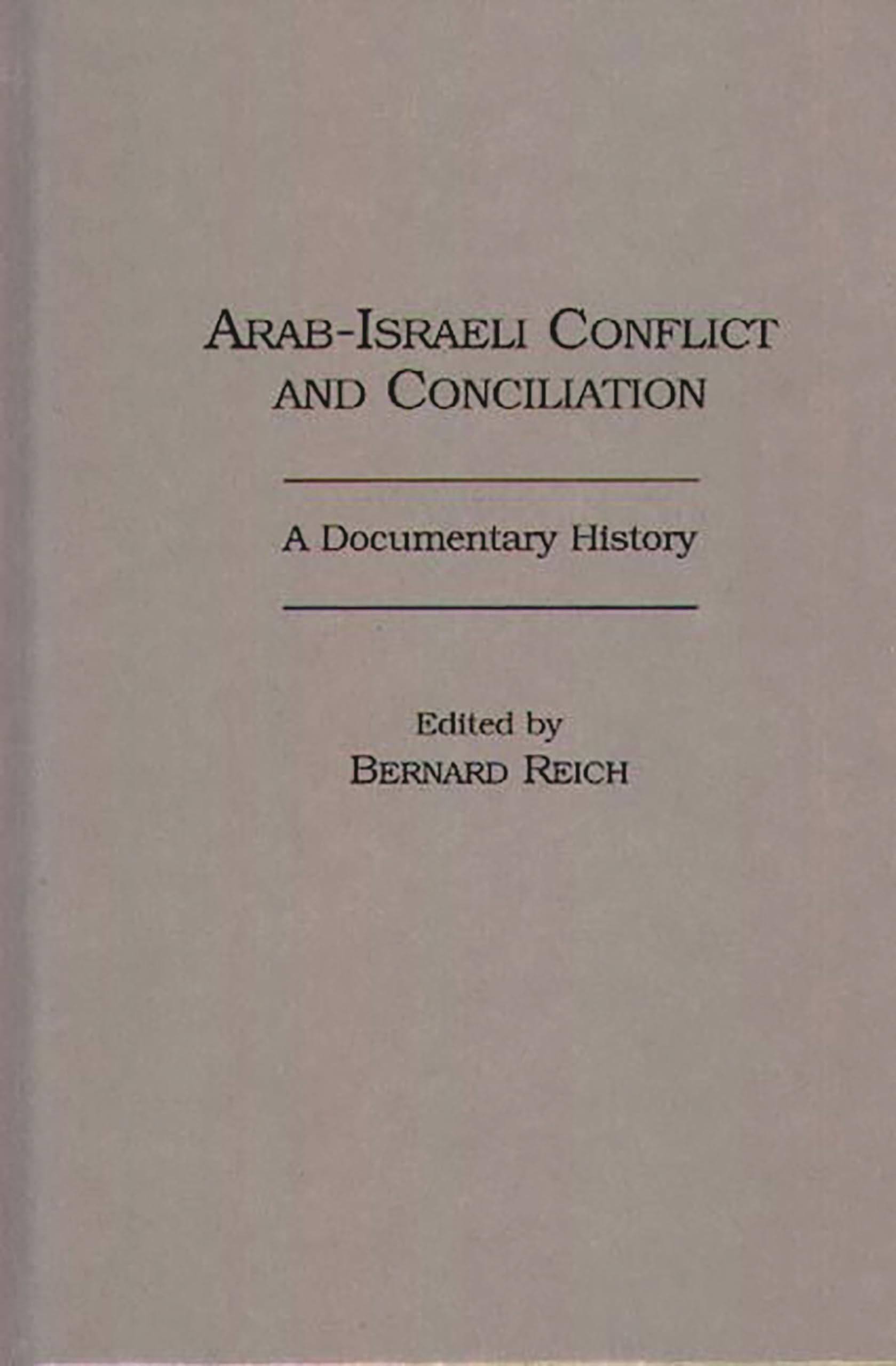 Arab-Israeli Conflict and Conciliation: A Documentary History