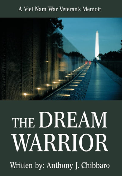 The Dream Warrior: A Viet Nam War Veteran's Memoir