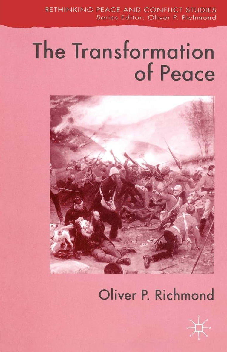 The Transformation of Peace (Rethinking Peace and Conflict Studies)