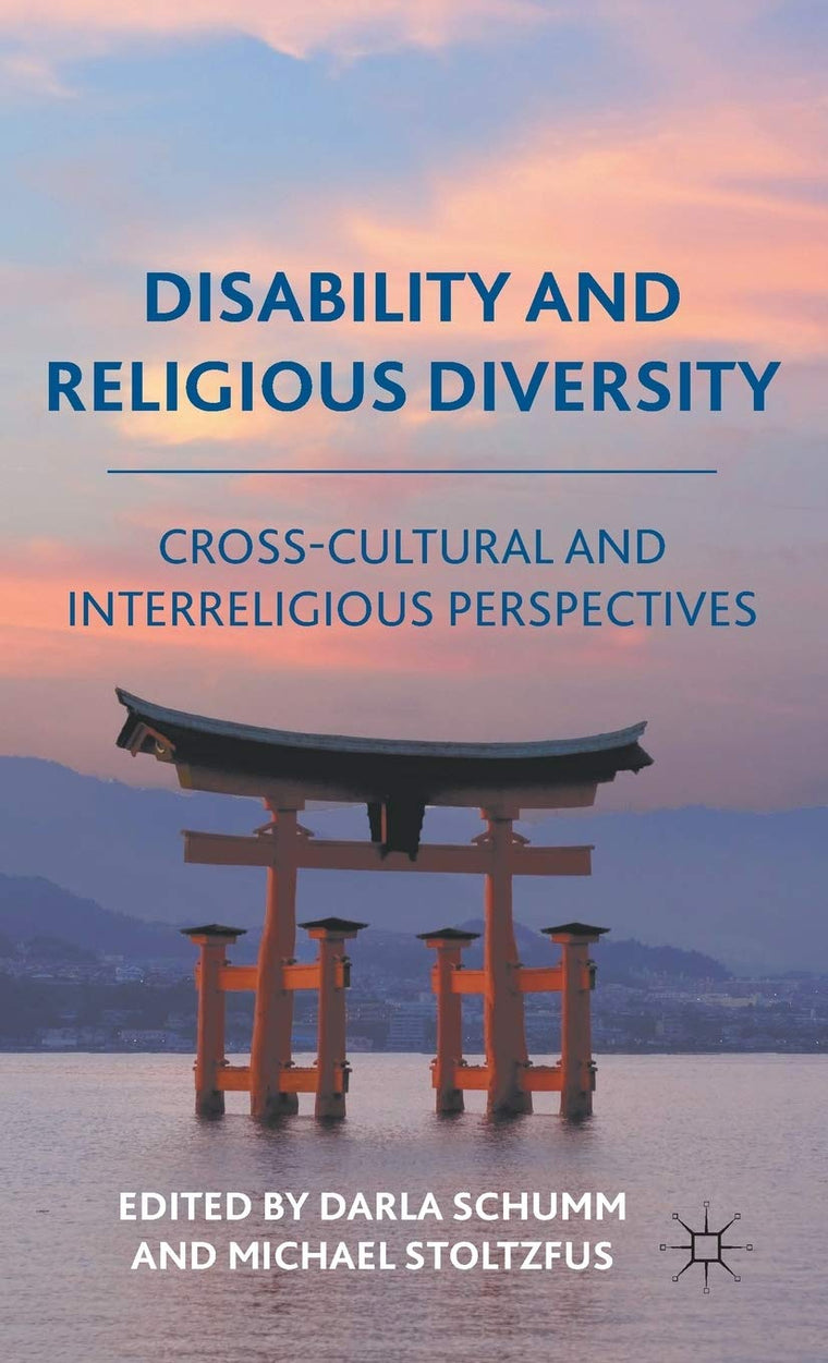 Disability and Religious Diversity: Cross-Cultural and Interreligious Perspectives