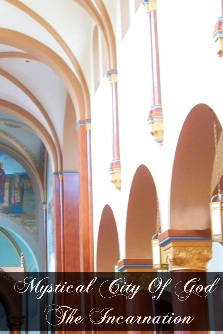 Mystical City of God The Incarnation