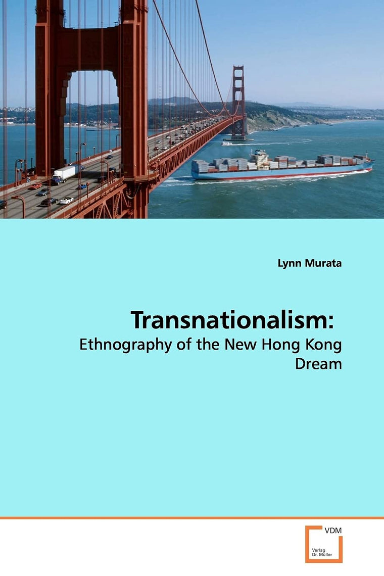 Transnationalism:: Ethnography of the New Hong Kong Dream
