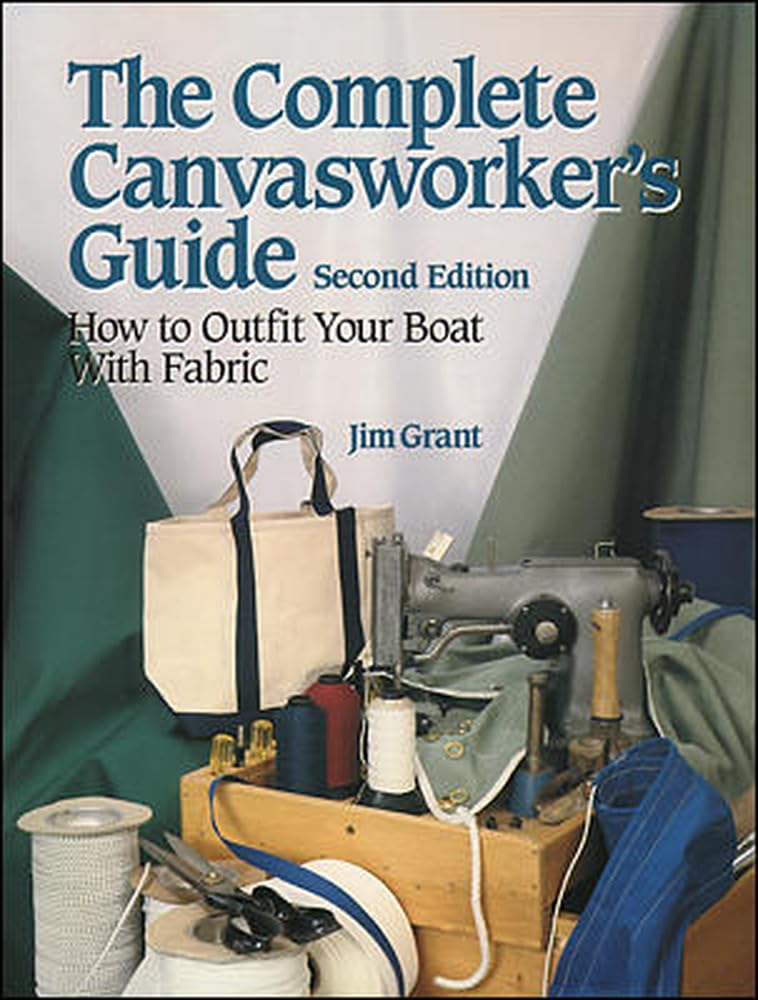 The Complete Canvasworker's Guide: How to Outfit Your Boat W