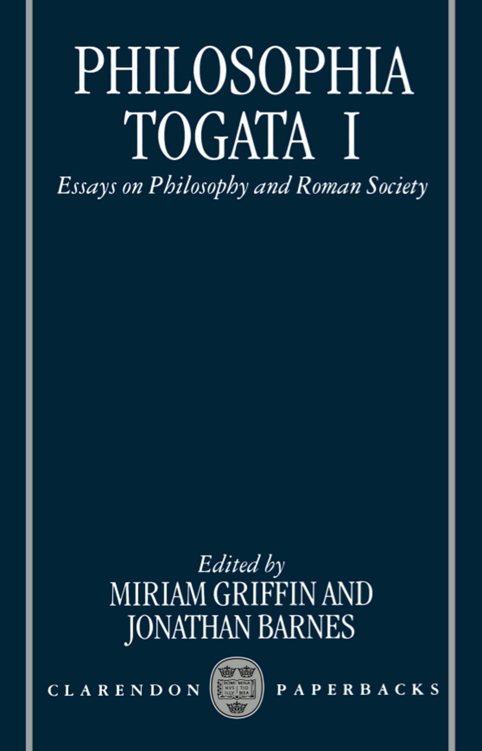 Philosophia Togata I: Essays on Philosophy and Roman Society
