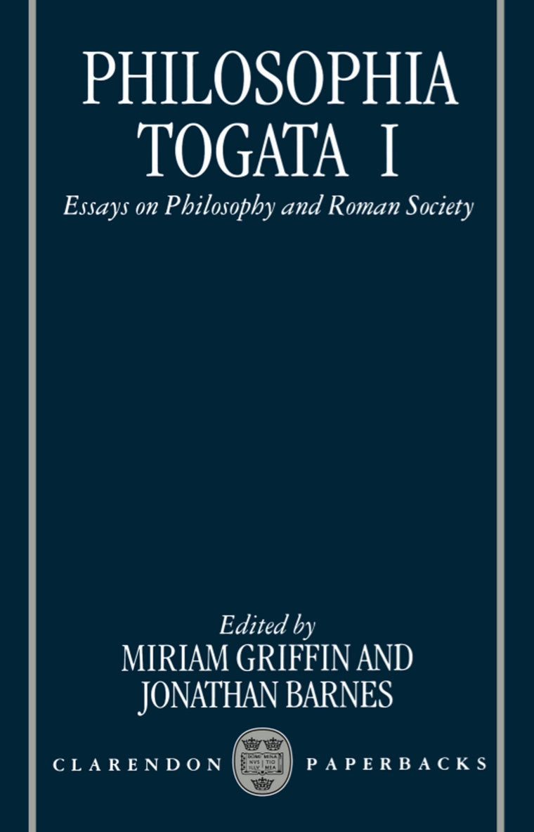 Philosophia Togata I: Essays on Philosophy and Roman Society