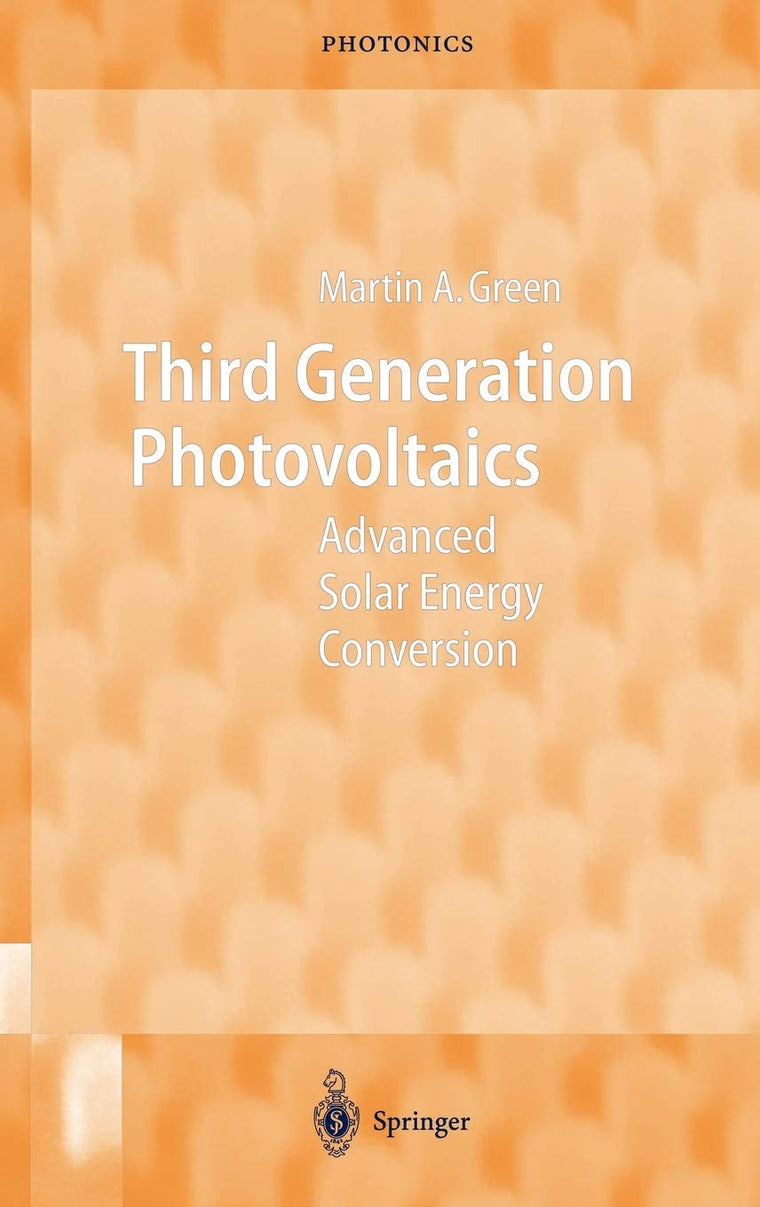 Third Generation Photovoltaics: Advanced Solar Energy Conversion (Springer Series in Photonics, 12)