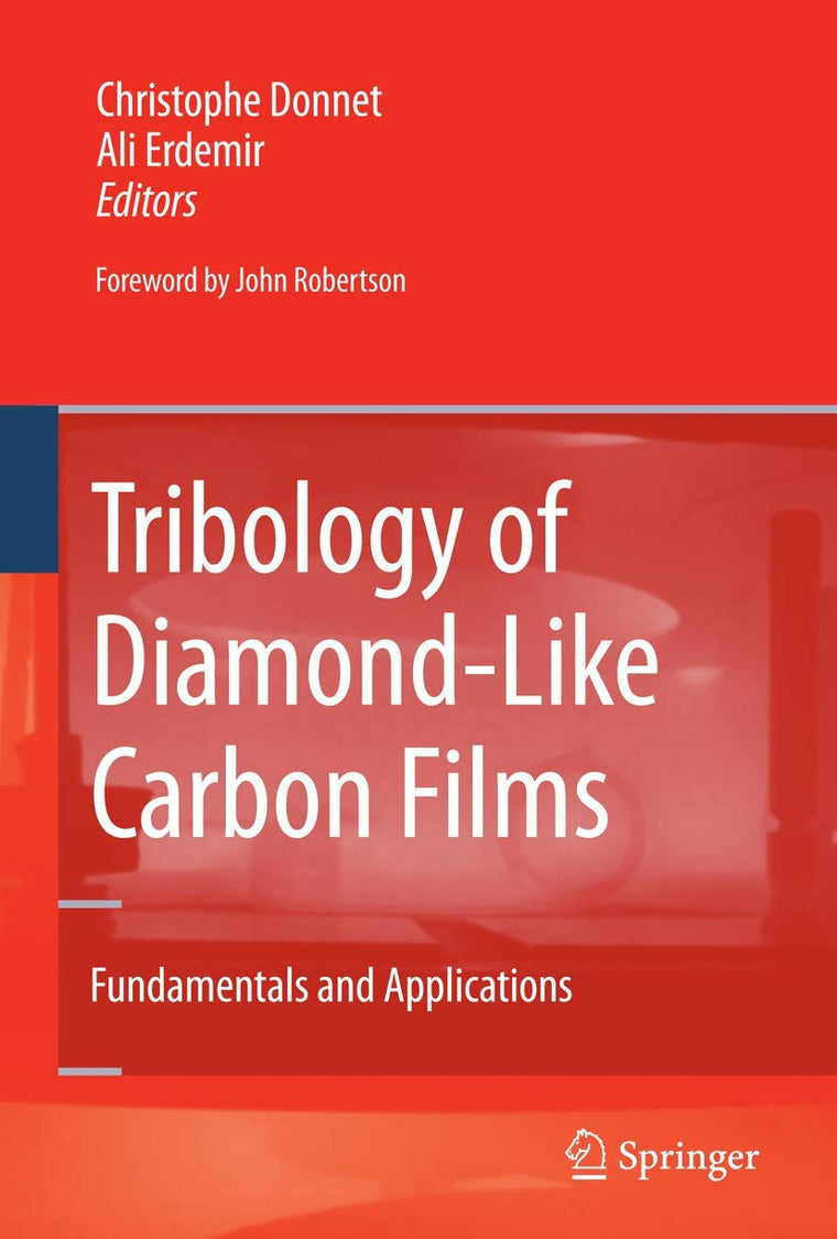Tribology of Diamond-like Carbon Films: Fundamentals and Applications
