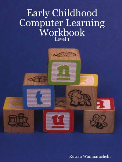 Early Childhood Computer Learning Workbook - Level 1
