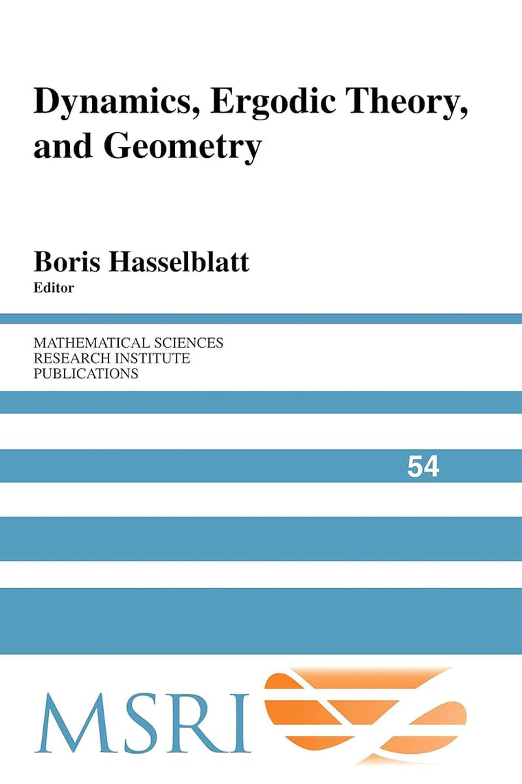 Dynamics, Ergodic Theory and Geometry (Mathematical Sciences Research Institute Publications, Series Number 54)