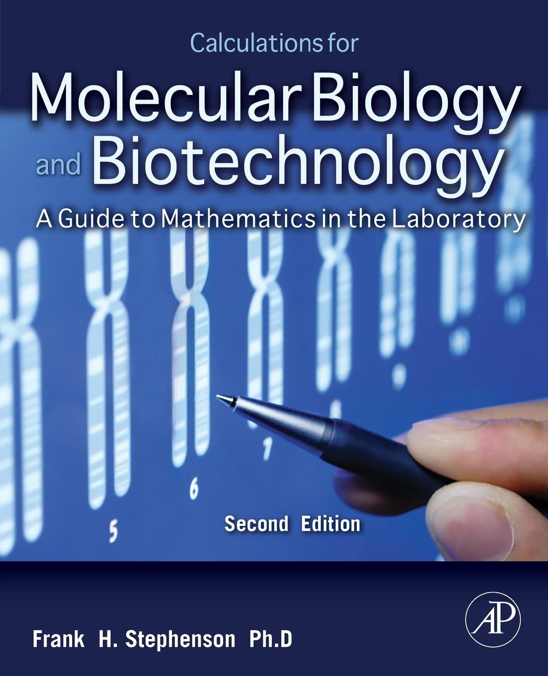 Calculations for Molecular Biology and Biotechnology: A Guide to Mathematics in the Laboratory