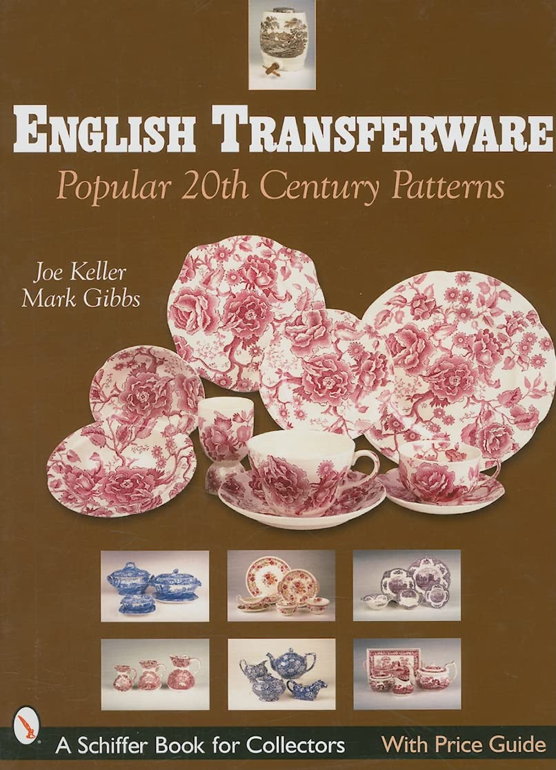 English Transferware: Popular 20th Century Patterns (Schiffer Book for Collectors)