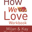 How We Love Workbook: Making Deeper Connections in Marriage