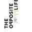 The Opposite Life: Unlocking the Mysteries of Gods Upside-Down Kingdom