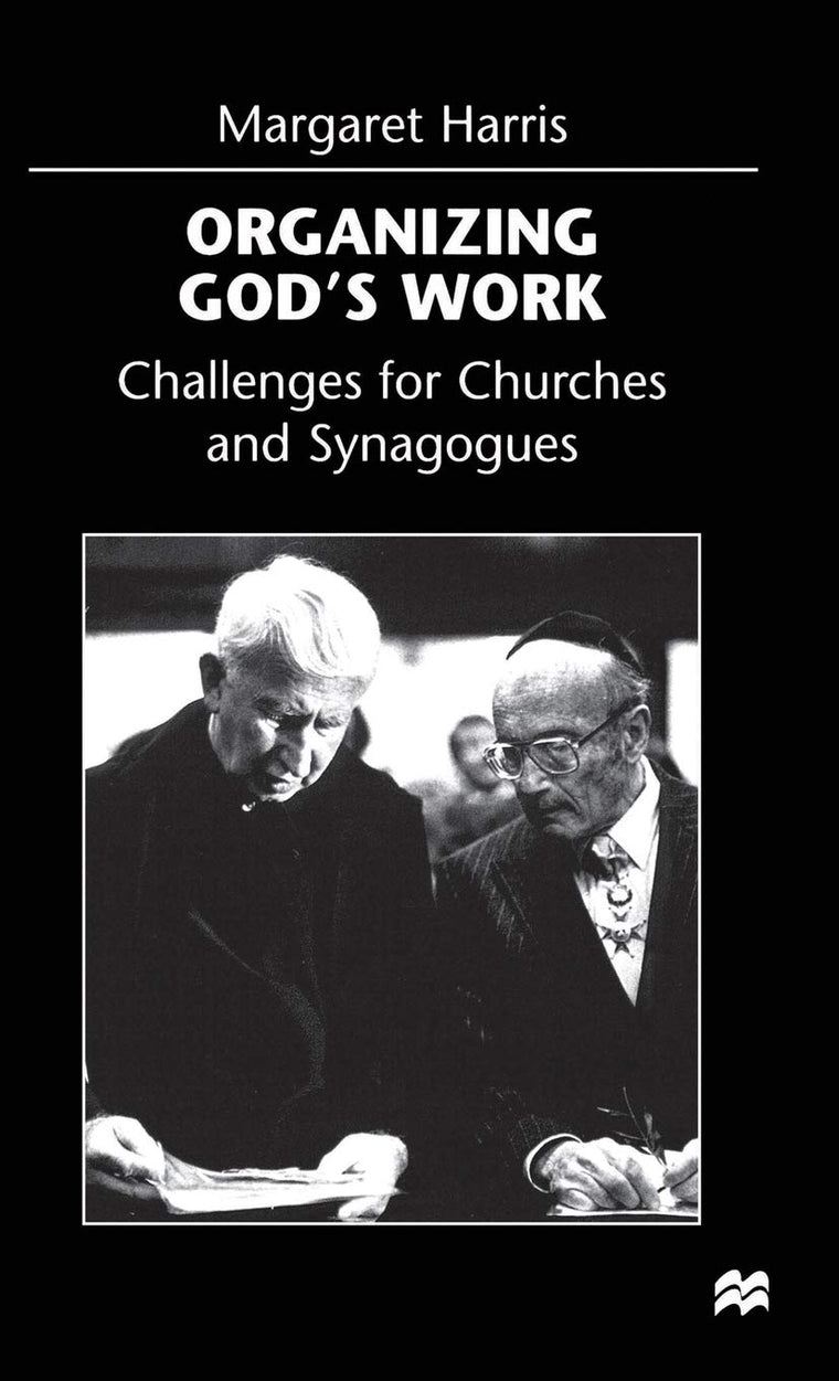 Organizing Gods Work: Challenges for Churches and Synagogues