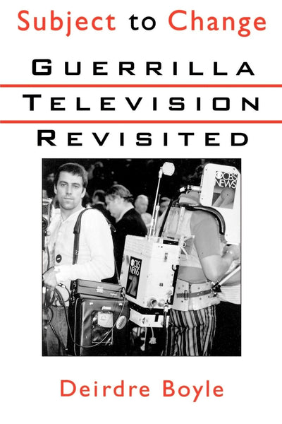 Subject to Change: Guerrilla Television Revisited (Women Writers in English 1350-1850)